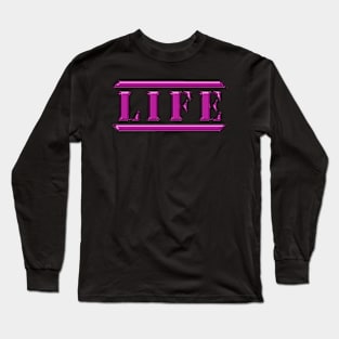 Life Pink Long Sleeve T-Shirt